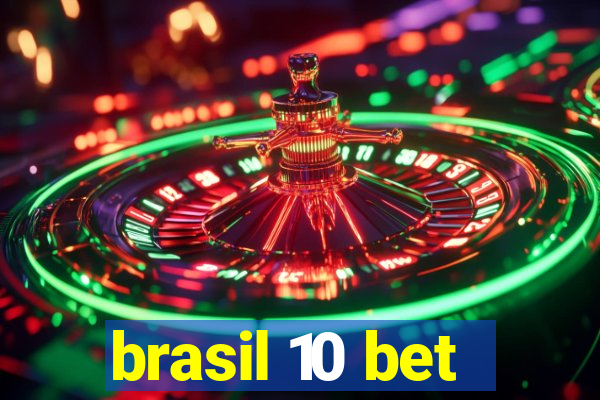 brasil 10 bet